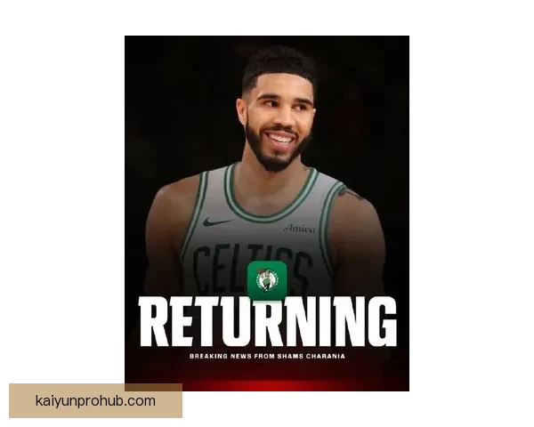 塔图姆坦言低迷状态让他沮丧提前复出并非超人表现准星不足引人关注